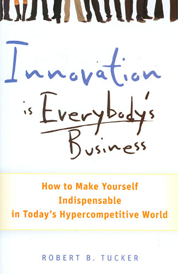 https://www.amazon.com/s?k=Innovation+is+Everybody%27s+Business+Robert+Tucker