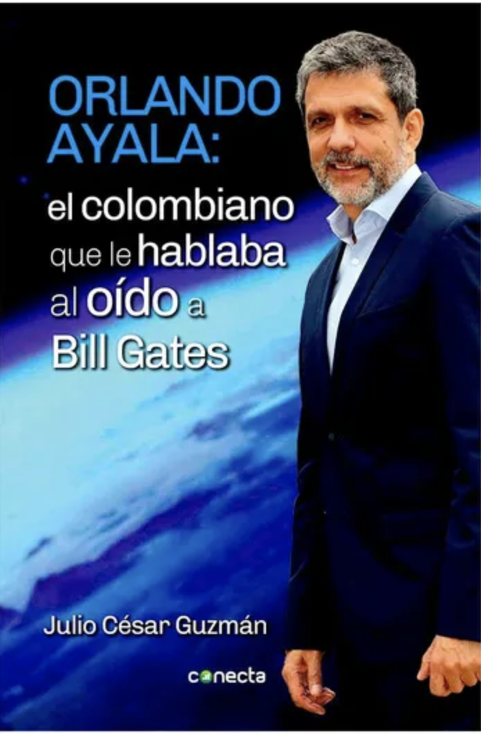 Orlando Ayala: el colombiano que le hablaba al oído a Bill Gates 