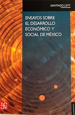 Ensayos sobre el desarrollo económico y social de México