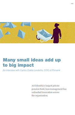 https://www.mckinsey.com/~/media/McKinsey/Business%20Functions/Operations/Our%20Insights/The%20lean%20management%20enterprise/Many%20small%20ideas%20add%20up%20to%20big%20impact%20An%20interview%20with%20Carlos%20Zuleta%20Londono.pdf