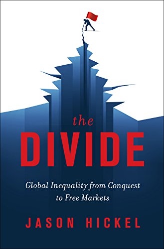 https://www.amazon.com/Divide-Global-Inequality-Conquest-Markets-ebook/dp/B073SG4L8T