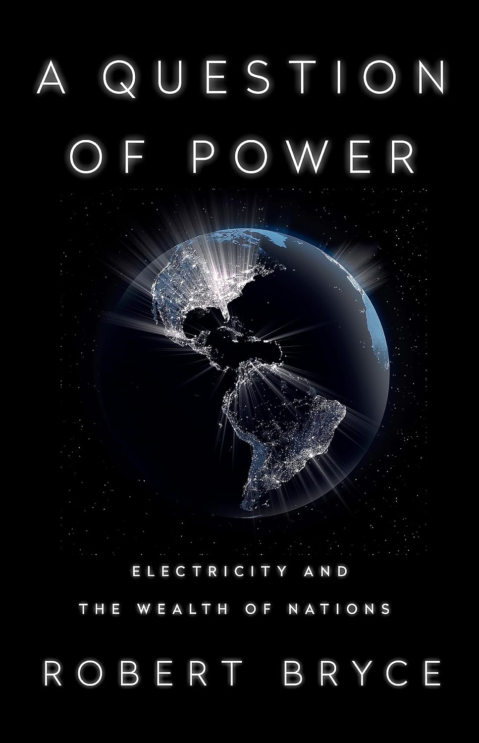 https://www.amazon.com/Question-Power-Electricity-Wealth-Nations/dp/1610397495