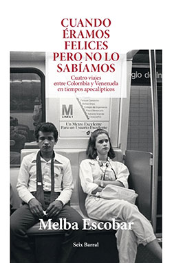 https://www.planetadelibros.com.co/libro-cuando-eramos-felices-pero-no-lo-sabiamos/322291