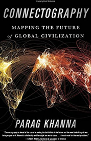 https://www.amazon.com/s?k=Connectography%3A+Mapping+The+Future+of+Global+Civilization+Parag+Khanna
