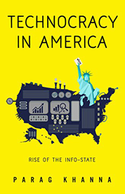 https://www.amazon.com/s?k=Technocracy+in+America%3A+Rise+of+the+Info-State+Parag+Khanna