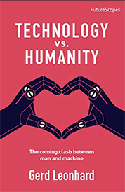 https://www.amazon.com/s?k=technololy-vs-humanity+Gerd+Leonhard
